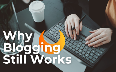Why Blogging Still Works